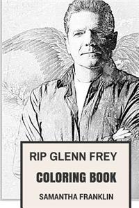 Rip Glenn Frey Coloring Book: Eagles Frontman and Epic Rock Vocalist Hotel California Creator and Talent Inspired Adult Coloring Book