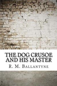 The Dog Crusoe and His Master