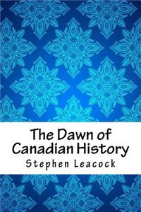 The Dawn of Canadian History