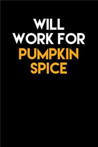 Will Work For Pumpkin Spice: Blank Lined Journal