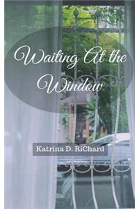 Waiting At The Window