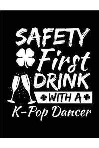 Safety First Drink With A K-Pop Dancer