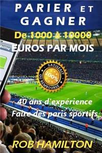 Parier Et Gagner de 1000 À 10000 Euros Par Mois