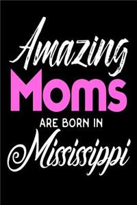 Amazing Moms Are Born In Mississippi