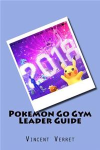 Pokemon Go Gym Leader Guide