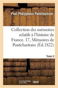 Collection Des Mémoires Relatifs À l'Histoire de France. 17, Mémoires de Pontchartrain T02