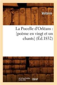 La Pucelle d'Orléans: [Poème En Vingt Et Un Chants] (Éd.1832)