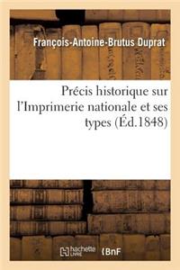 Précis Historique Sur l'Imprimerie Nationale Et Ses Types