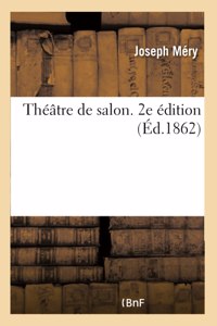 Théâtre de Salon. 2e Édition