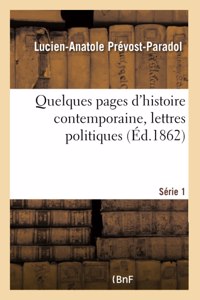 Quelques Pages d'Histoire Contemporaine. Lettres Politiques- Série 1