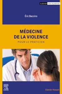 Médecine de la Violence Pour Le Praticien