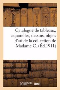 Catalogue de Tableaux, Aquarelles, Dessins, Objets d'Art Et d'Ameublement, Faïences Et Porcelaines