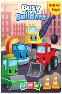 BUSY BUILDERS FLIP FLAP FUN BOOK
