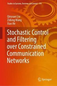 Stochastic Control and Filtering Over Constrained Communication Networks