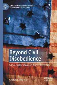 Beyond Civil Disobedience