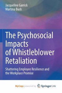The Psychosocial Impacts of Whistleblower Retaliation