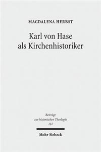 Karl von Hase als Kirchenhistoriker