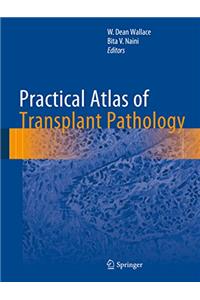 Practical Atlas of Transplant Pathology