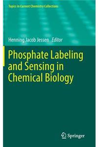 Phosphate Labeling and Sensing in Chemical Biology