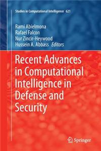 Recent Advances in Computational Intelligence in Defense and Security