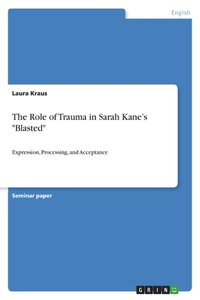 Role of Trauma in Sarah Kane's 