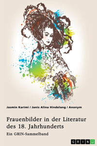 Frauenbilder in der Literatur des 18. Jahrhunderts. Analyse von Properz, Goethe, Novalis und Werther