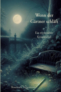 Wenn der Gärtner schläft