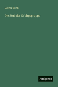Die Stubaier Gebirgsgruppe