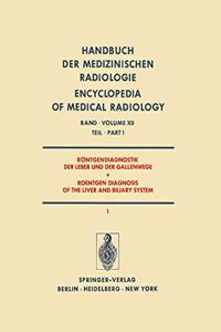 Rontgendiagnostik der Leber und der Gallenwege / Roentgen Diagnosis of the Liver and Biliary System