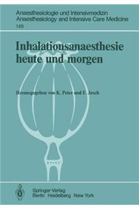 Inhalationsanaesthesie Heute Und Morgen