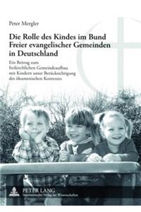 Die Rolle Des Kindes Im Bund Freier Evangelischer Gemeinden in Deutschland