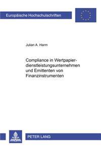 Compliance in Wertpapierdienstleistungsunternehmen Und Emittenten Von Finanzinstrumenten