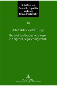 Braucht Das Gesundheitswesen Ein Eigenes Regulierungsrecht?