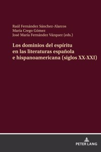 dominios del espíritu en las literaturas española e hispanoamericana (siglos XX-XXI)