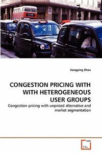 Congestion Pricing with with Heterogeneous User Groups