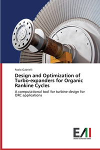 Design and Optimization of Turbo-Expanders for Organic Rankine Cycles