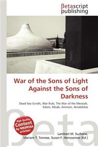 War of the Sons of Light Against the Sons of Darkness