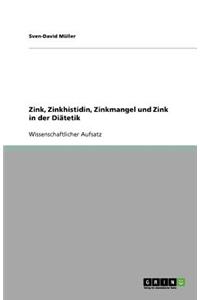 Zink, Zinkhistidin, Zinkmangel und Zink in der Diätetik