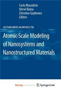 Atomic-Scale Modeling of Nanosystems and Nanostructured Materials