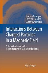 Interactions Between Charged Particles in a Magnetic Field