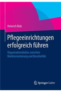 Pflegeeinrichtungen Erfolgreich Führen