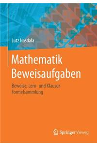 Mathematik Beweisaufgaben: Beweise, Lern- Und Klausur-Formelsammlung