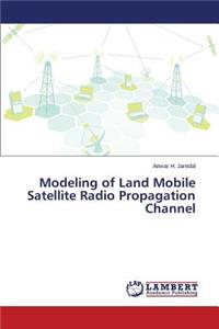 Modeling of Land Mobile Satellite Radio Propagation Channel