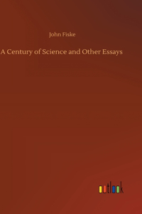 Century of Science and Other Essays