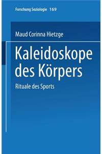 Kaleidoskope des Körpers