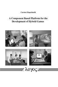 Component Based Platform for the Development of Hybrid Games