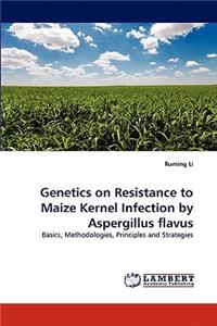 Genetics on Resistance to Maize Kernel Infection by Aspergillus Flavus