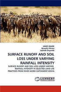 Surface Runoff and Soil Loss Under Varying Rainfall Intensity