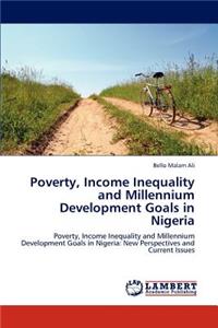 Poverty, Income Inequality and Millennium Development Goals in Nigeria