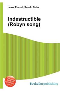 Indestructible (Robyn Song)